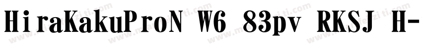 HiraKakuProN W6 83pv RKSJ H字体转换
